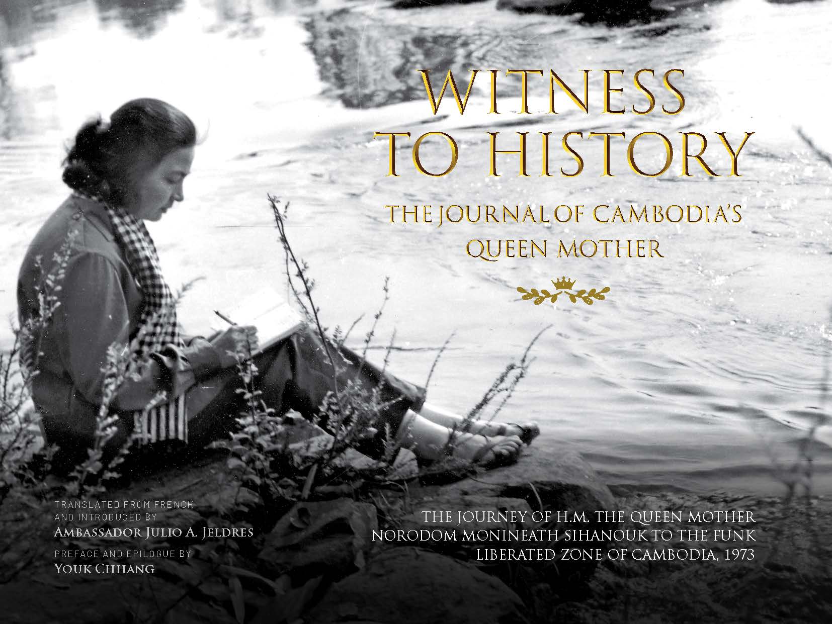 WITNESS TO HISTORY THE JOURNAL OF CAMBODIA'S QUEEN MOTHER 2021